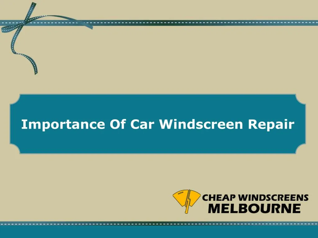 importance of car windscreen repair