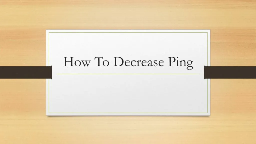how to decrease ping