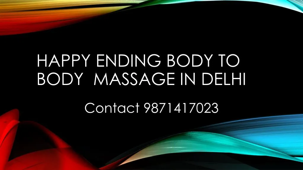 happy ending body to body massage in delhi