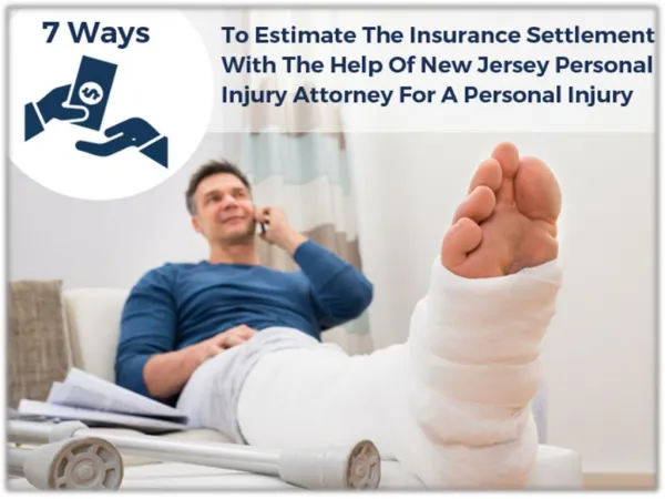 7 Ways To Estimate The Insurance Settlement With The Help Of New Jersey Personal Injury Attorney | GawLawyers