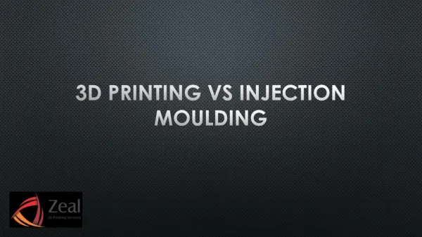 3D Printing Vs Injection Moulding