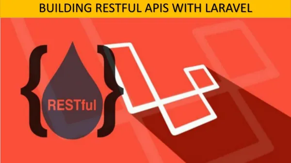 BUILDING RESTFUL APIS WITH LARAVEL