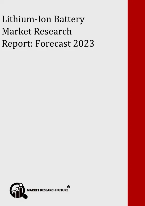 Lithium-Ion Battery Market Segmentation, Application, Trends, Opportunity & Forecast 2017 to 2023