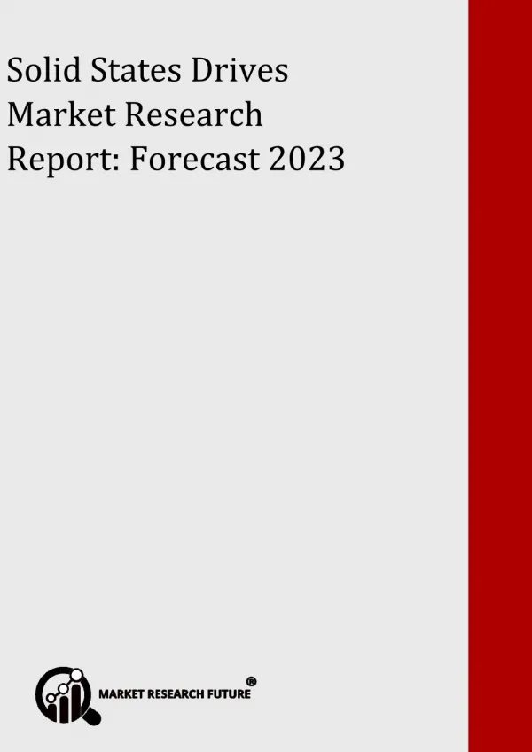 Solid States Drives Market 2018 Research, Share, Size, Growth, Competitor Strategy and Trends by Forecast to 2027