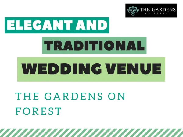 Elegant and Traditional Wedding Venue - The Gardens on Forest