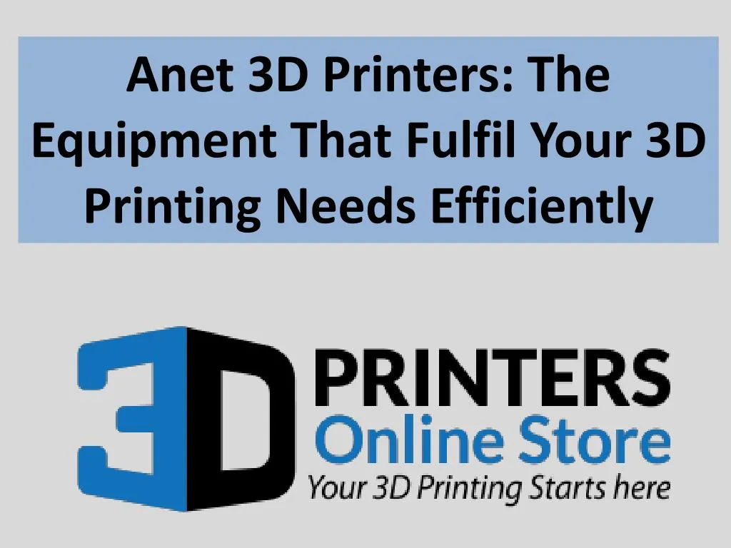 anet 3d printers the equipment that fulfil your