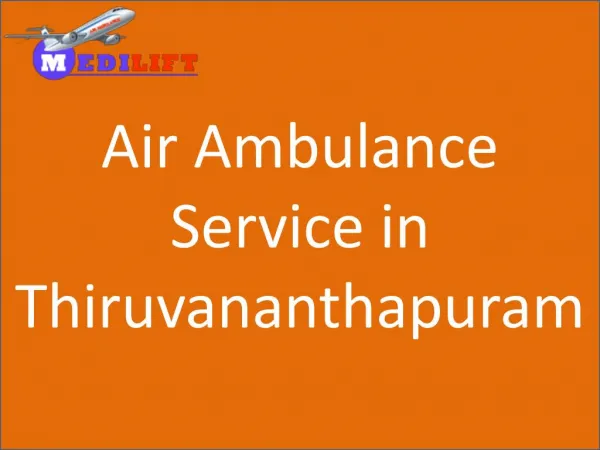 Medilift air ambulance service in Thiruvananthapuram with Medical Support