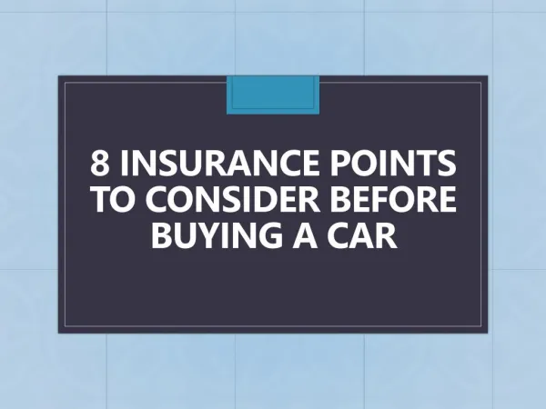 8 insurance points to consider before buying a car