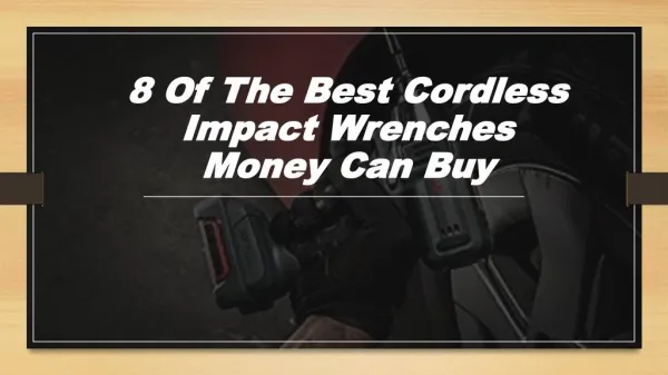 These Are The Best Cordless Impact Wrenches