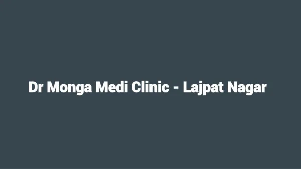 Dr Monga Medi Clinic - Lajpat Nagar, Sexology Hospital in Delhi | Lybrate