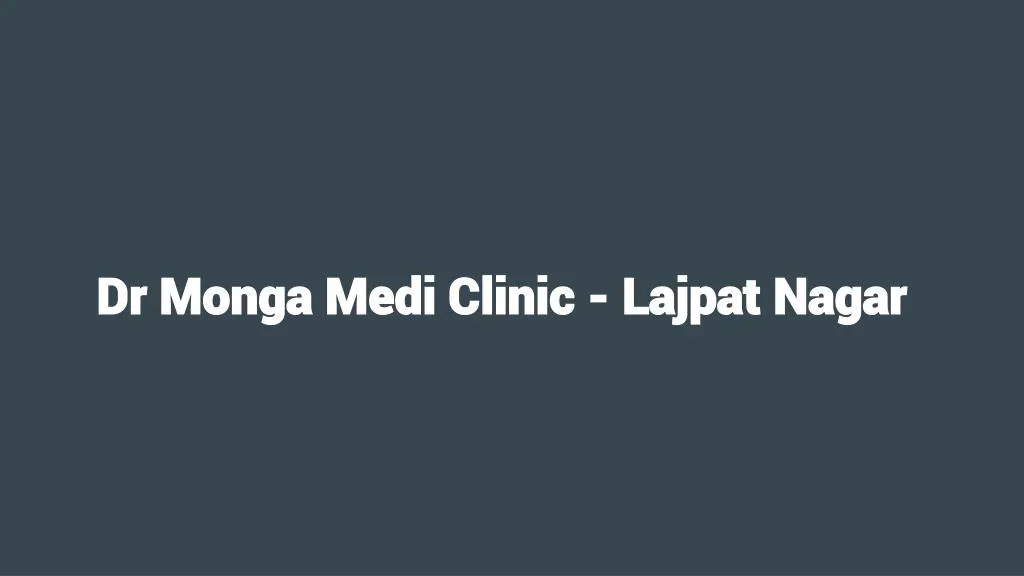 dr monga medi clinic lajpat nagar