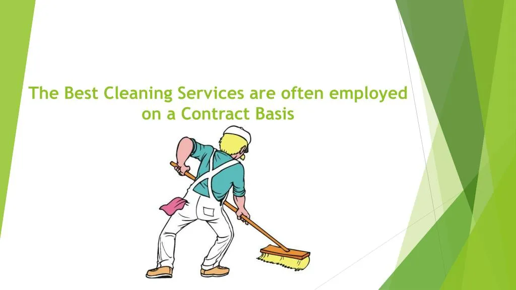 the best cleaning services are often employed on a contract basis