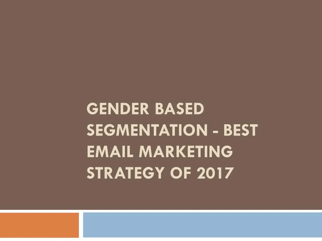 gender based segmentation best email marketing strategy of 2017