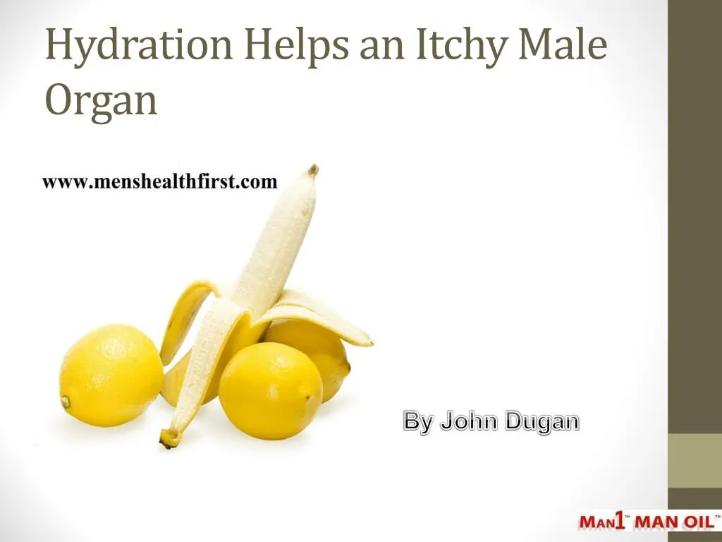 hydration helps an itchy male organ