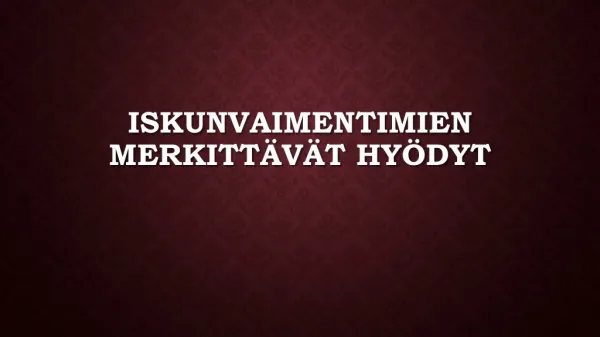 iskunvaimentimien merkitt v t hy dyt