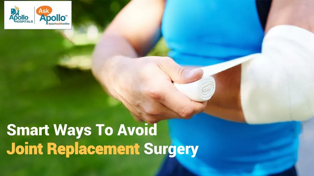 smart ways to avoid joint replacement surgery
