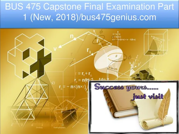 BUS 475 Capstone Final Examination Part 1 (New, 2018)/bus475genius.com