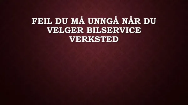 feil du m unng n r du velger bilservice verksted