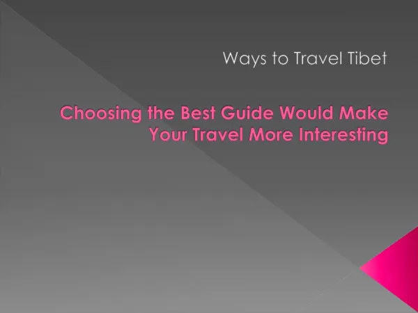 Choosing The Best Guide Would Make Your Travel More Interesting