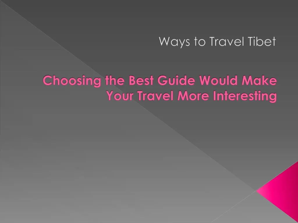 choosing the best guide would make your travel more interesting