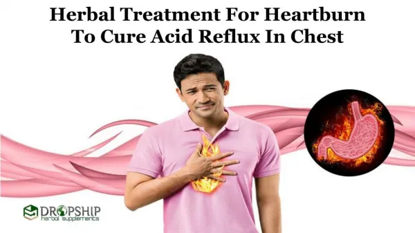 Herbal Treatment for Heartburn to Cure Acid Reflux in Chest
