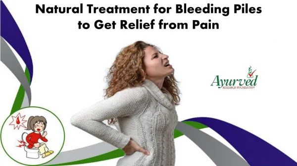 Natural Treatment for Bleeding Piles to Get Relief from Pain