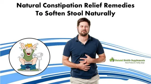 Natural Constipation Relief Remedies to Soften Stool Naturally