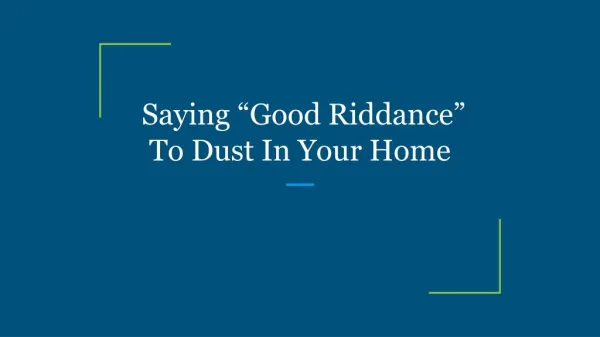 Saying “Good Riddance” To Dust In Your Home