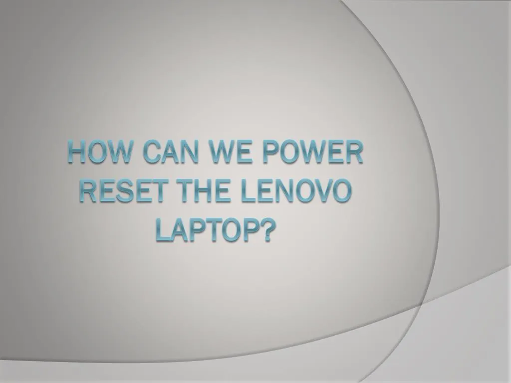 how can we power reset the lenovo laptop