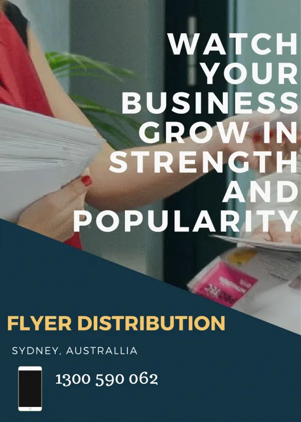 Watch Your Business Grow in Strength and Popularity with Flyer Distribution