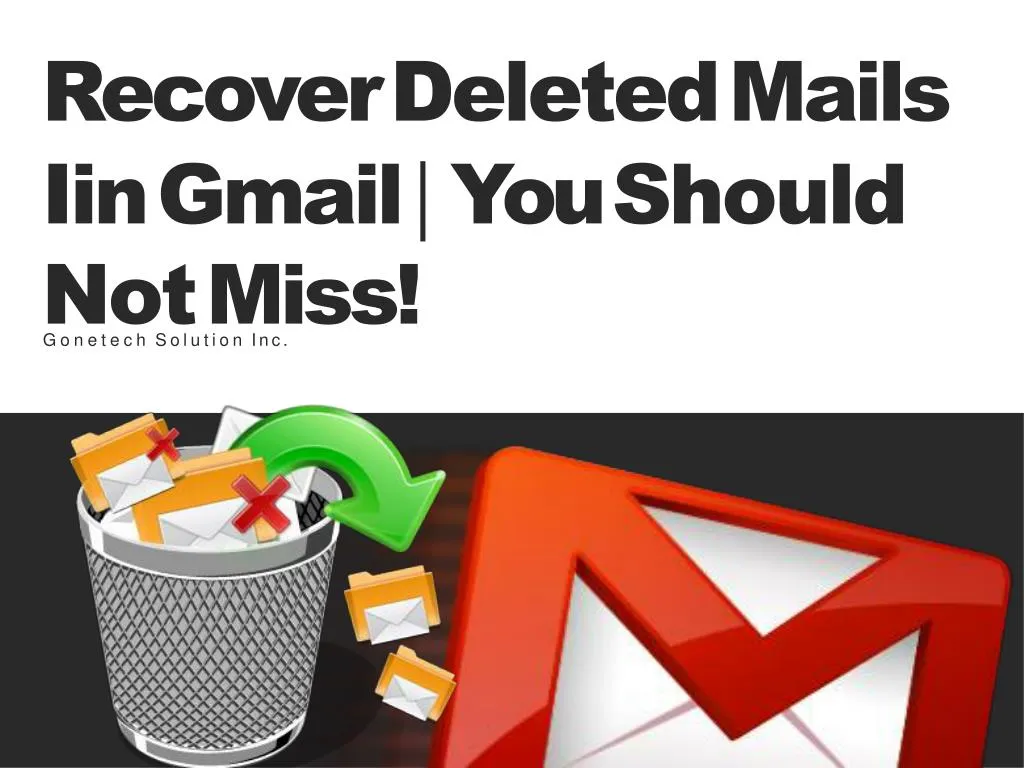 recover deleted mails iin gmail you should