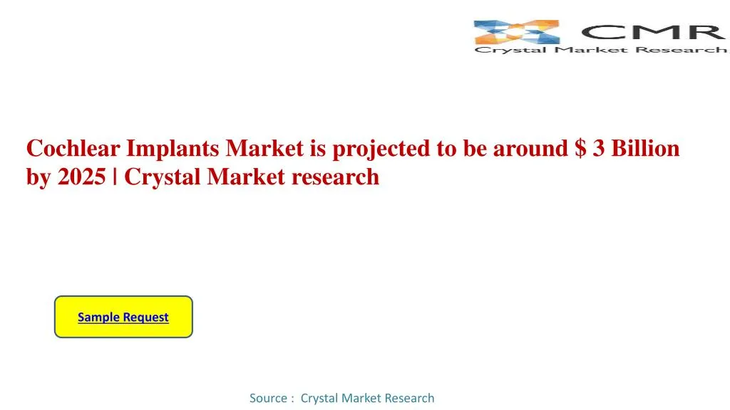 cochlear implants market is projected to be around 3 billion by 2025 crystal market research