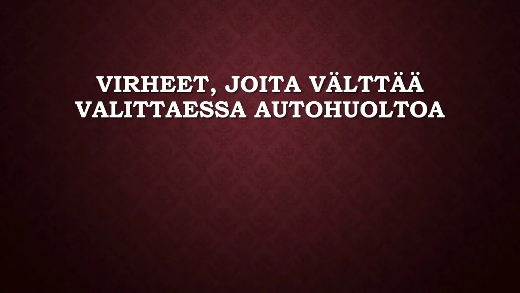 virheet joita v ltt valittaessa autohuoltoa