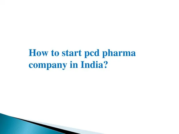 How to start pcd pharma company in India?
