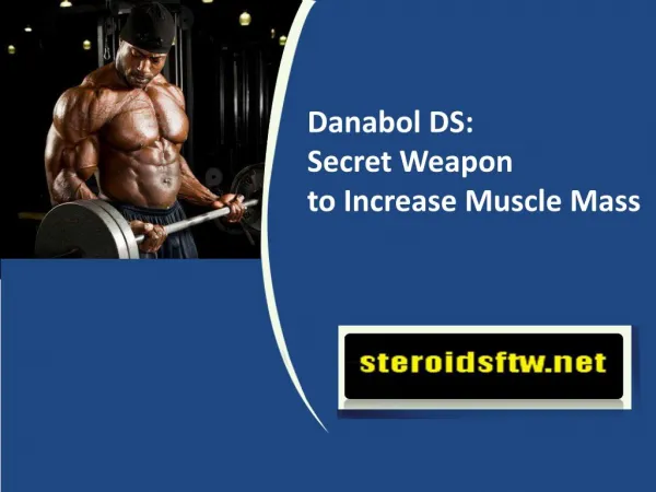 Danabol DS: Secret Weapon to Increase Muscle Mass