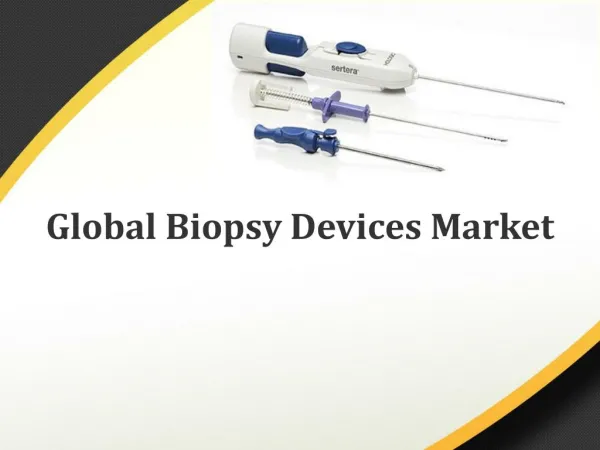 Global Biopsy Devices Market, Forecast to 2024