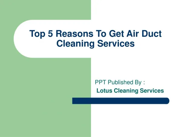 Top 5 reasons to get air duct cleaning services