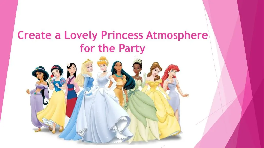 create a lovely princess atmosphere for the party