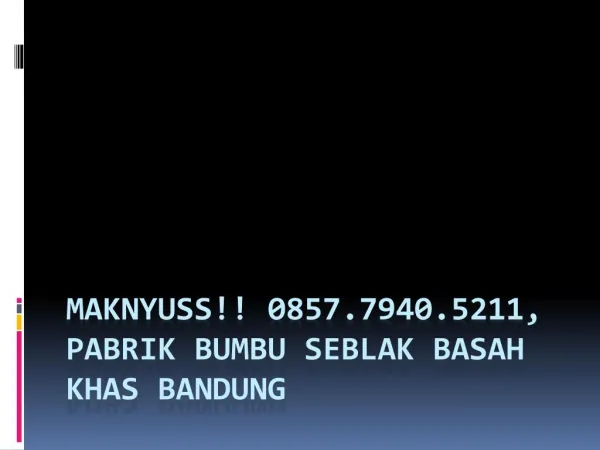 Maknyuss!! 0857.7940.5211, Pabrik Bumbu Seblak Basah Khas Bandung