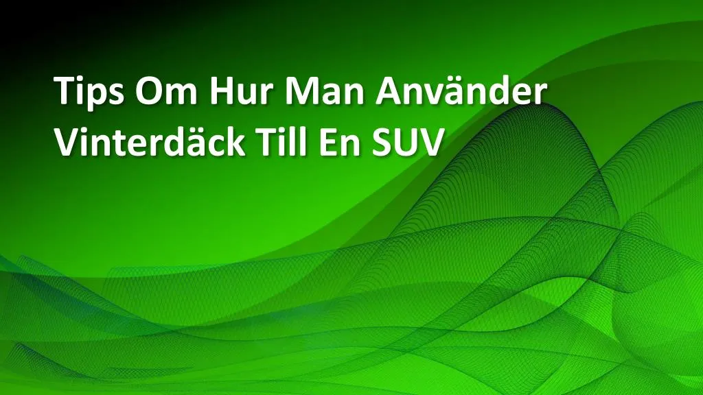 tips om hur man anv nder vinterd ck till en suv