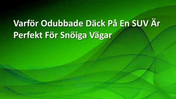 varf r odubbade d ck p en suv r perfekt f r sn iga v gar