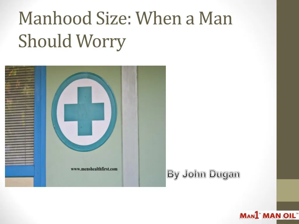 manhood size when a man should worry
