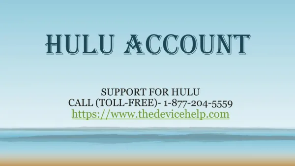 hulu account Help Call Toll Free 1-877-204-5559