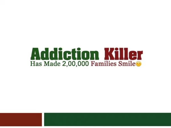 addiction killer : How it's work