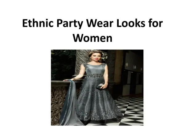 Ethnic party wear looks for women