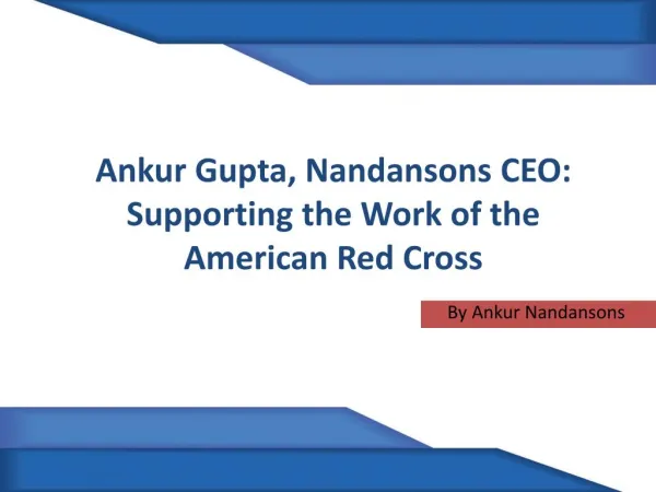 Ankur Gupta, Nandansons CEO Supporting the Work of the American Red Cross