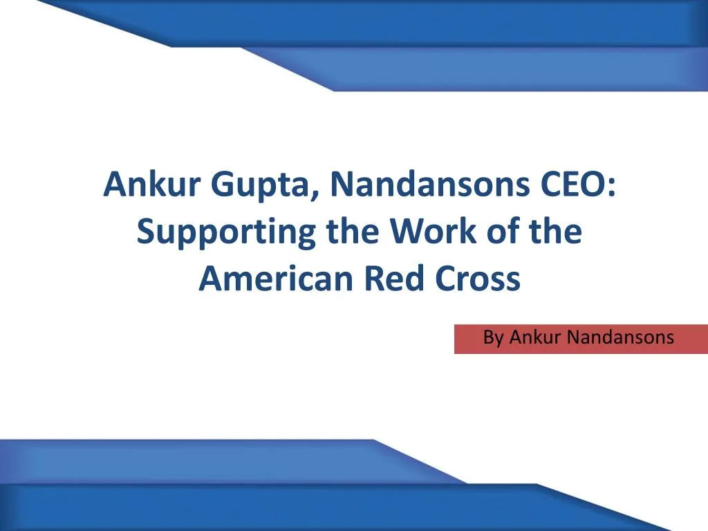 ankur gupta nandansons ceo supporting the work of the american red cross
