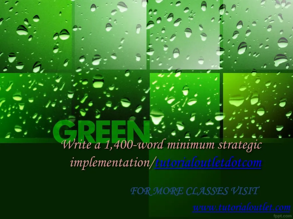 write a 1 400 word minimum strategic implementation tutorialoutletdotcom