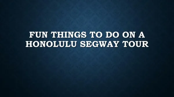 Fun Things To Do On A Honolulu Segway Tour