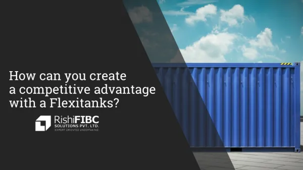 How Can You Create A Competitive Advantage With A Flexitanks